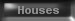 Houses
